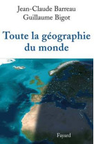 Toute la géographie du monde