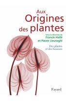 Aux origines des plantes, tome 2