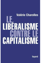 Le libéralisme contre le capitalisme