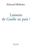 Laissons de gaulle en paix !