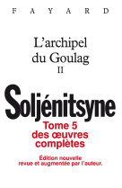 Oeuvres complètes tome 5 - l'archipel du goulag tome 2