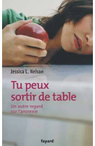 Tu peux sortir de table