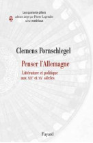 Penser l'allemagne. littérature et politique aux xixe et xxe siècles