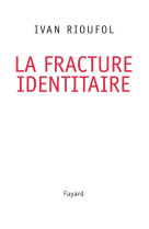 La fracture identitaire