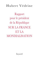 Rapport pour le président de la république sur la france et la mondialisation