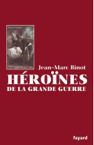 Les héroïnes de la grande guerre