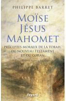 Moïse, jésus, mahomet