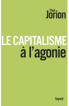 Le capitalisme à l'agonie