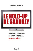 Le hold-up de sarkozy