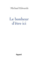 Le bonheur d'être ici