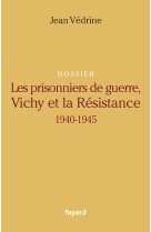 Les prisonniers de guerre, vichy et la résistance