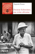 Albert schweitzer, une icône africaine