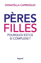 Pères-filles: pourquoi est-ce si complexe ?