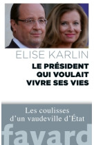 Le président qui voulait vivre ses vies