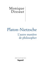 Platon-nietzsche. l'autre manière de philosopher