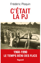 C'était la pj