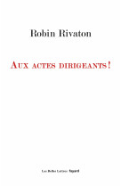 Aux actes dirigeants !