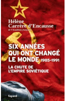 Six années qui ont changé le monde 1985-1991