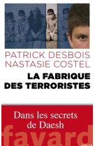 La fabrique des terroristes