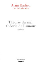 Le séminaire - théorie du mal, théorie de l'amour (1990-1991)