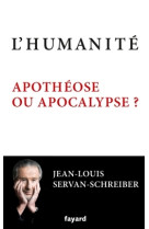 L'humanité, apothéose ou apocalypse ?