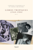 Libres tropiques (1968-1980)