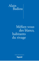 Méfiez-vous des blancs, habitants du rivage !