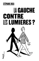 La gauche contre les lumières ?