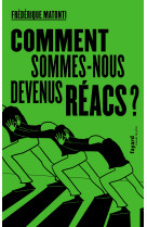 Comment sommes-nous devenus réacs ?