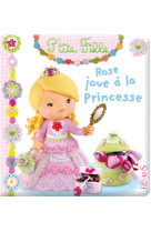 Rose joue à la princesse