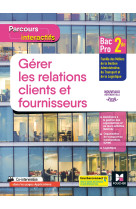 Parcours interactifs gerer les relations clients fourn. 2de bac pro gatl - 2020 - livre élève