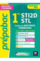 Prépabac 1re sti2d/stl - toutes les matières communes - cours et entraînement contrôle continu 2025