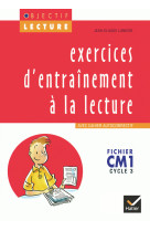 Objectif lecture - exercices d'entraînement à la lecture cm1