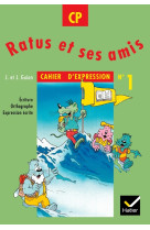 Ratus et ses amis cp, cahier d'expression n° 1