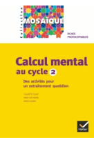 Mosaïque - calcul mental au cycle 2 ed. 2005, fiches photocopiables