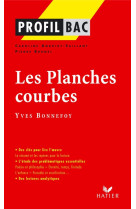 Profil - bonnefoy (yves) : les planches courbes