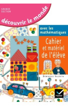 Découvrir le monde avec les mathématiques gs - cahier et matériel de l'élève