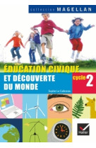 Magellan education civique et découverte du monde cycle 2 éd. 2008 - manuel de l'élève