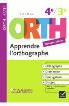 Apprendre l'orthographe 4e, 3e - orth