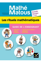 Mathé-matous gs, les rituels mathématiques - guide de l'enseignant