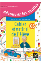 Découvrir les mathématiques grande section éd. 2015 - cahier de l'élève