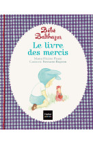 Bébé balthazar - le livre des mercis - pédagogie montessori 0/3 ans