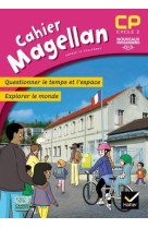 Magellan questionner le temps et l'espace cp éd. 2016 - cahier de l'élève