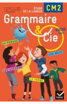 Grammaire et cie etude de la langue cm2 éd. 2016 - manuel de l'élève (inclus l'essentiel du cm2)