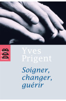 Soigner, changer, guérir