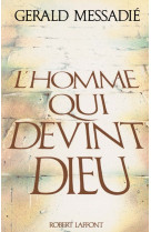 L'homme qui devint dieu - tome 1