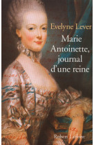 Marie antoinette, journal d'une reine