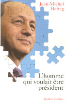 L'homme qui voulait être président