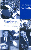 Sarkozy - carnets de campagne