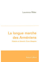 La longue marche des arméniens histoire et devenir d'une diaspora